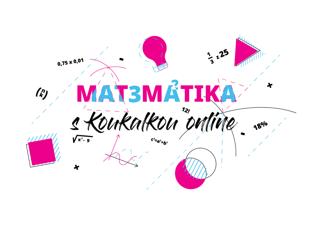 Matematika s Koukalkou online: doučování matematiky, přijímačky na SŠ, příprava na maturitu a VŠ zkoušky.