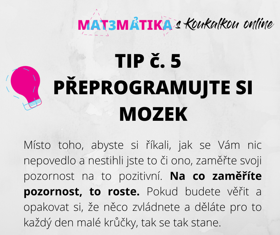 Tip č.5 - přeprogramujte si mozek