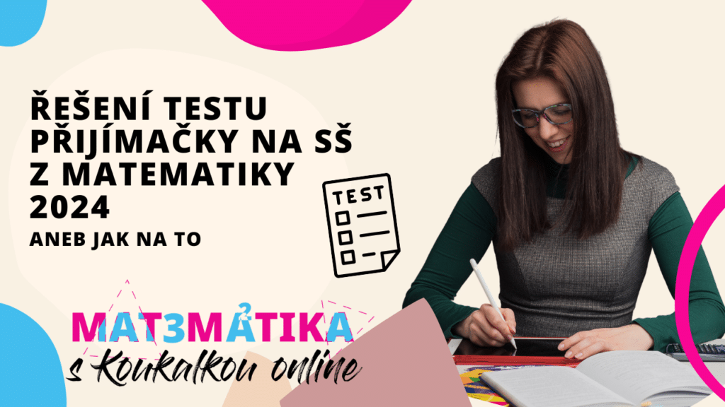 Řešení testu přijímačky na SŠ z matematiky 2024